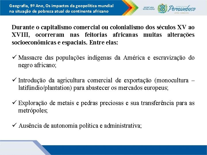 Geografia, 9º Ano, Os impactos da geopolítica mundial na situação de pobreza atual do