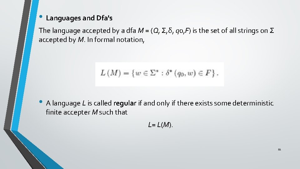  • Languages and Dfa's The language accepted by a dfa M = (Q,