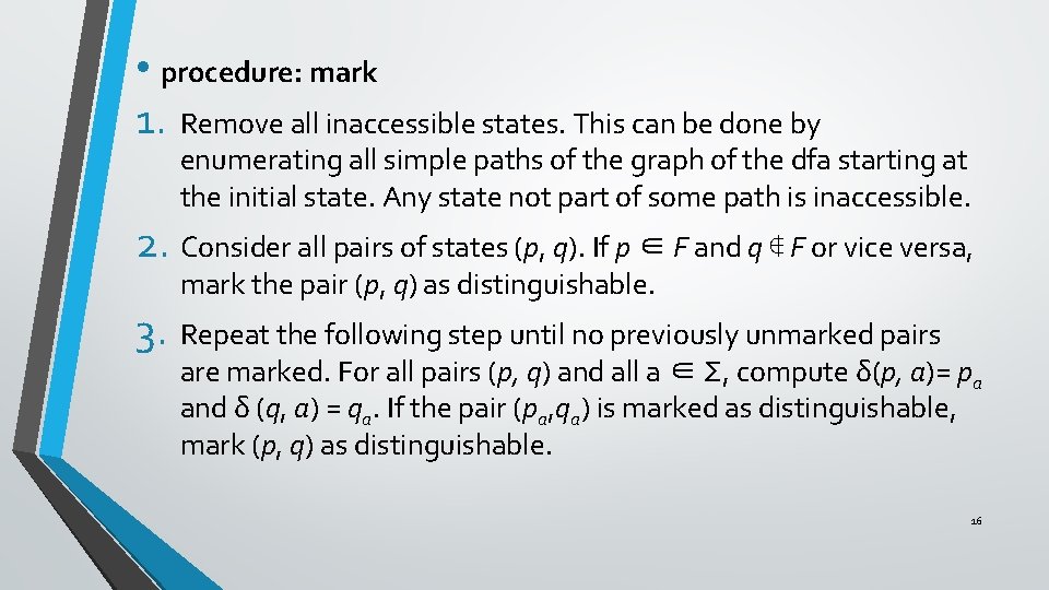  • procedure: mark 1. Remove all inaccessible states. This can be done by