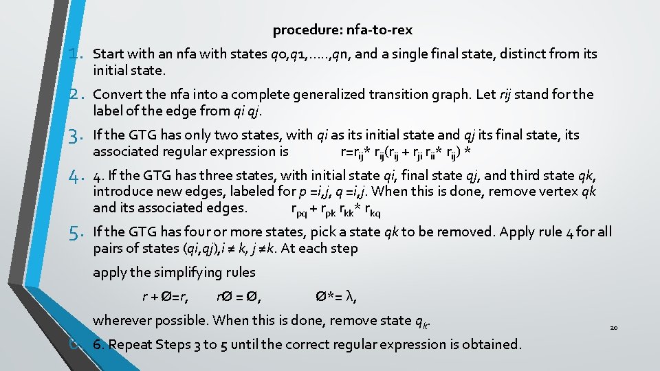 1. 2. 3. 4. 5. procedure: nfa-to-rex Start with an nfa with states q