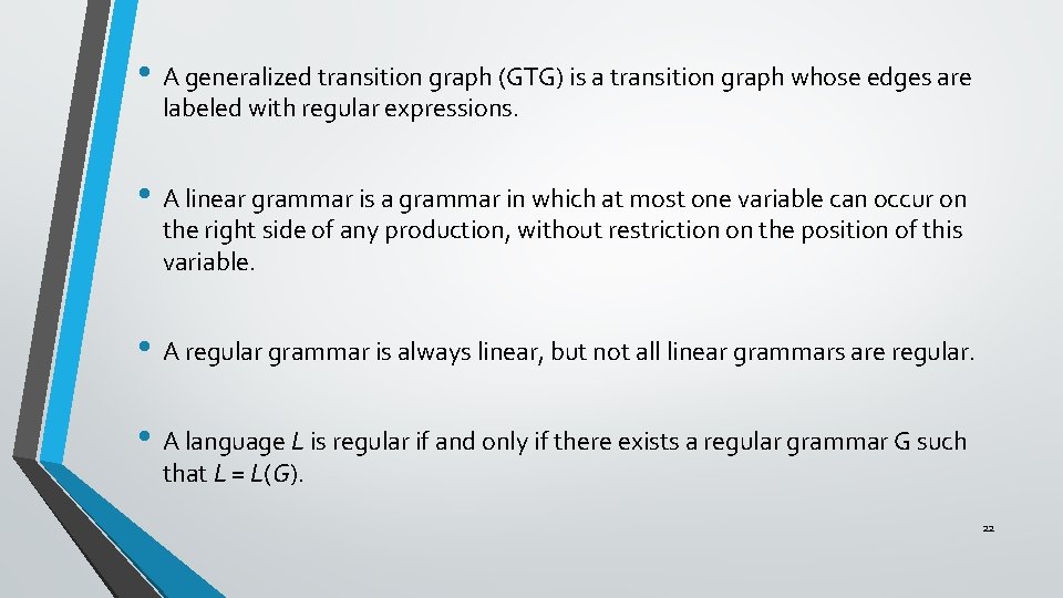  • A generalized transition graph (GTG) is a transition graph whose edges are