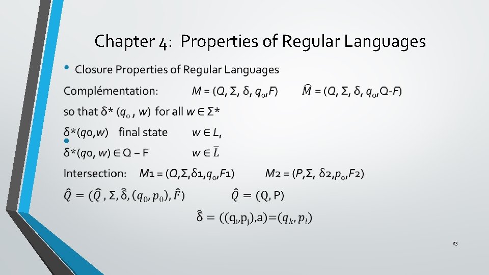 Chapter 4: Properties of Regular Languages • 23 