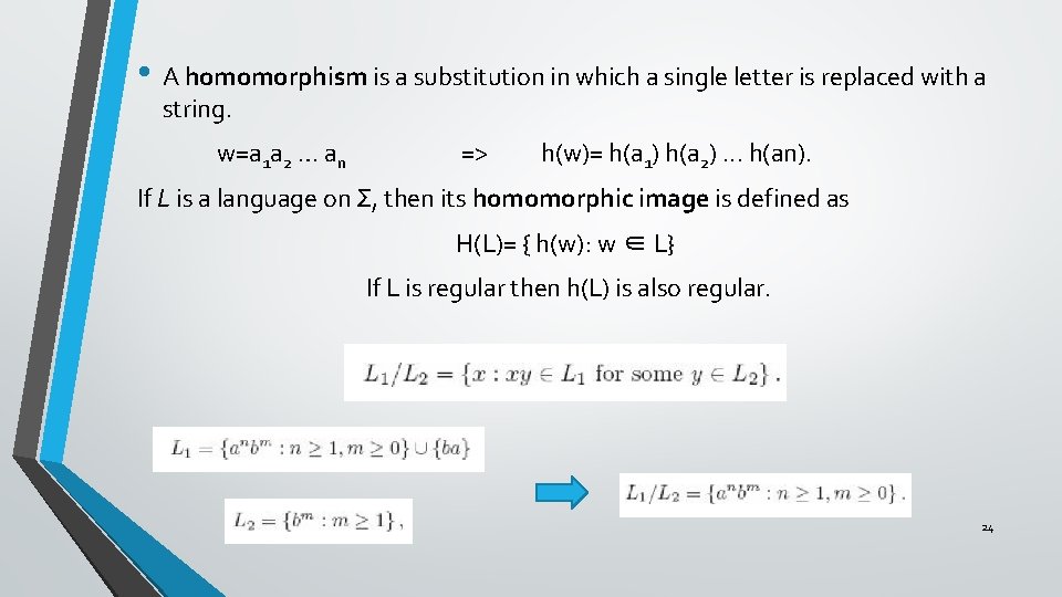  • A homomorphism is a substitution in which a single letter is replaced