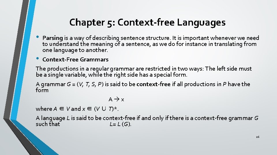 Chapter 5: Context-free Languages • Parsing is a way of describing sentence structure. It