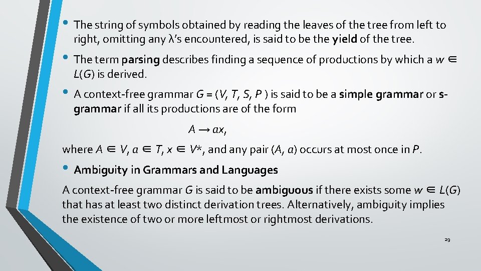  • The string of symbols obtained by reading the leaves of the tree