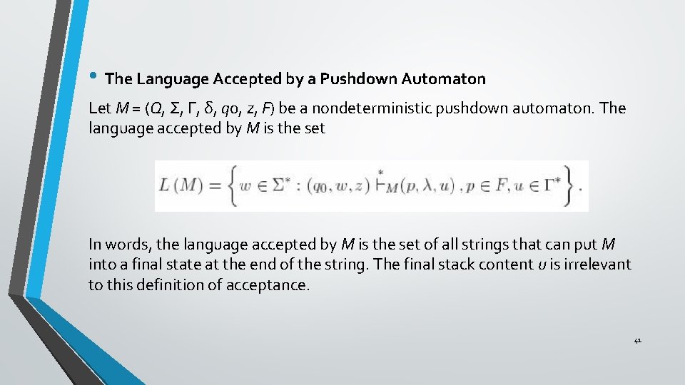  • The Language Accepted by a Pushdown Automaton Let M = (Q, Σ,