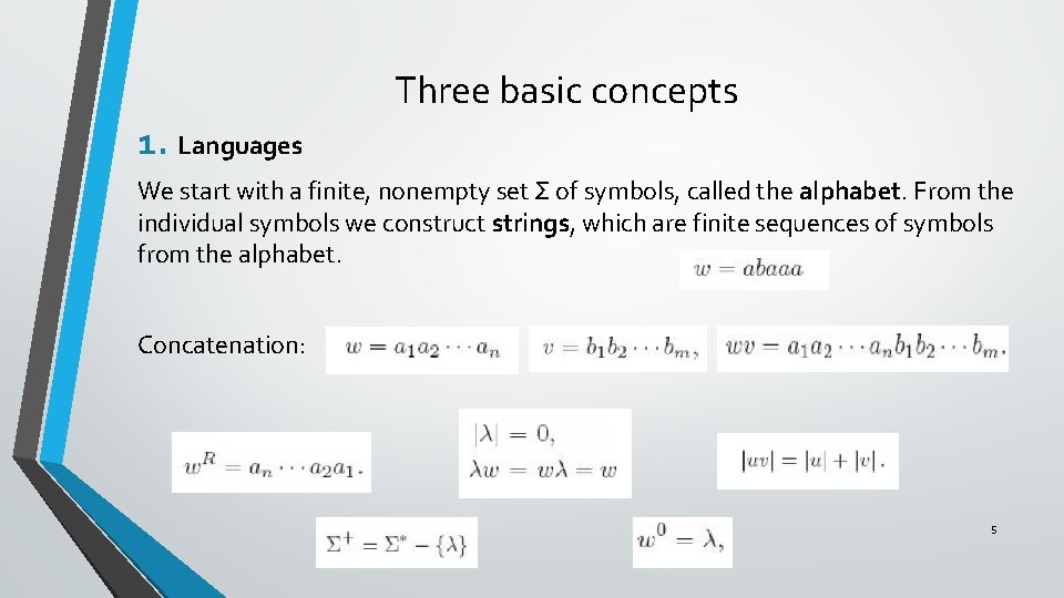 Three basic concepts 1. Languages We start with a finite, nonempty set Σ of