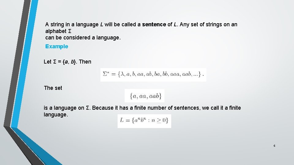 A string in a language L will be called a sentence of L. Any