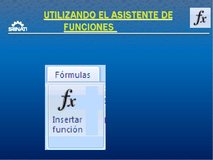 UTILIZANDO EL ASISTENTE DE FUNCIONES 