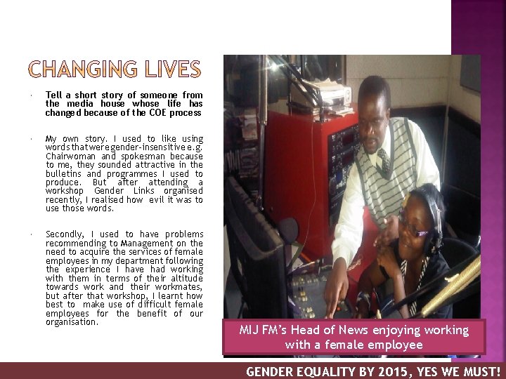  Tell a short story of someone from the media house whose life has