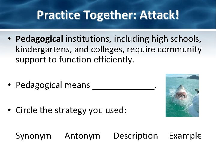 Practice Together: Attack! • Pedagogical institutions, including high schools, kindergartens, and colleges, require community