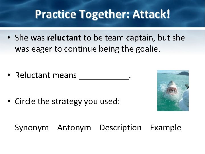 Practice Together: Attack! • She was reluctant to be team captain, but she was