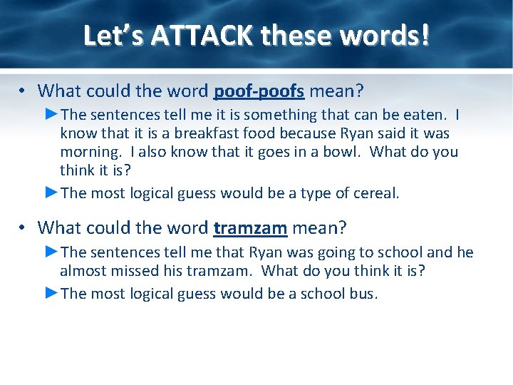 Let’s ATTACK these words! • What could the word poof-poofs mean? ►The sentences tell