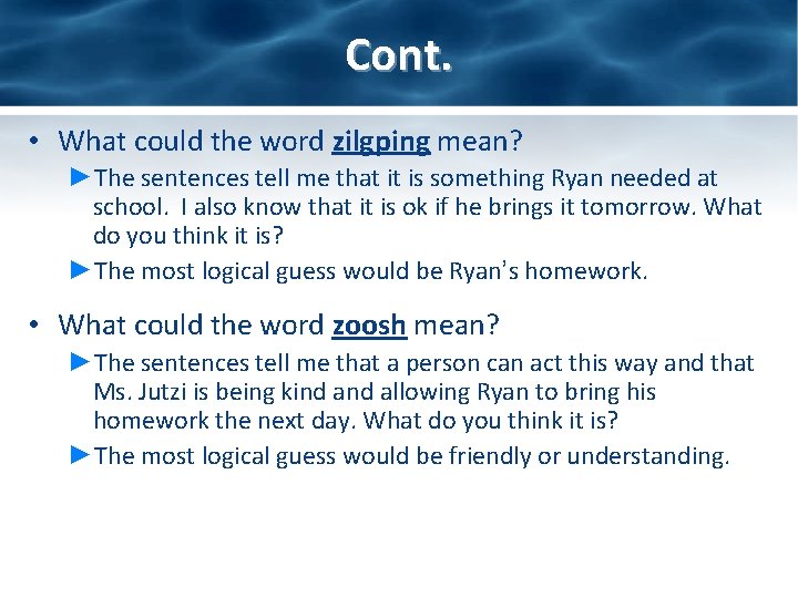 Cont. • What could the word zilgping mean? ►The sentences tell me that it