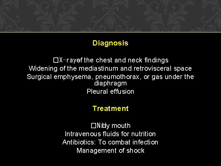 Diagnosis �X-rays of the chest and neck findings Widening of the mediastinum and retrovisceral Diagnosis �X-rays of the chest and neck findings Widening of the mediastinum and retrovisceral