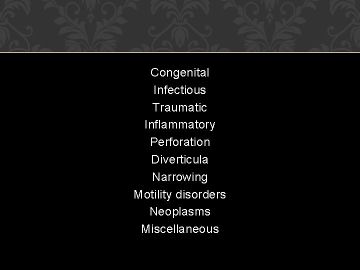 DISORDERS OF ESOPHAGUS Dr S Jaya Sandeep Congenital