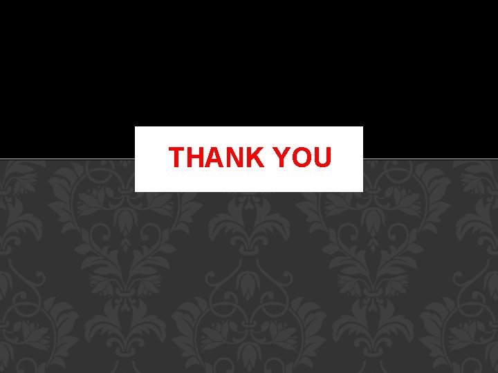 THANK YOU THANK YOU