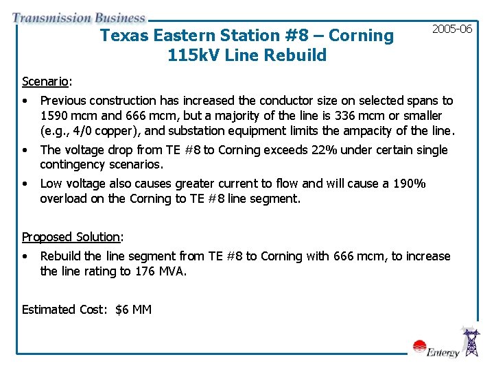 Texas Eastern Station #8 – Corning 115 k. V Line Rebuild 2005 -06 Scenario: