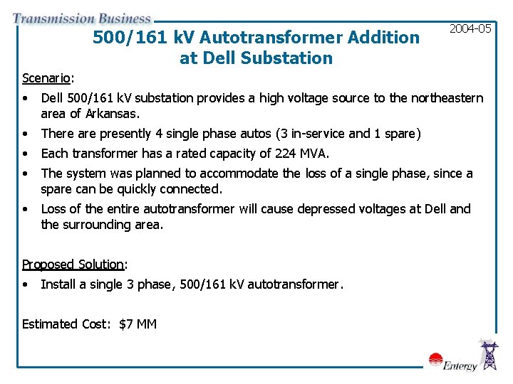 500/161 k. V Autotransformer Addition at Dell Substation 2004 -05 Scenario: • Dell 500/161