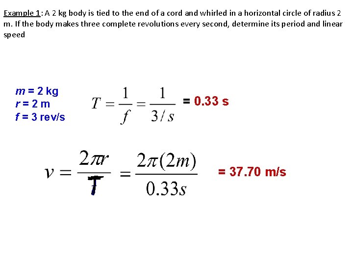 Example 1: A 2 kg body is tied to the end of a cord