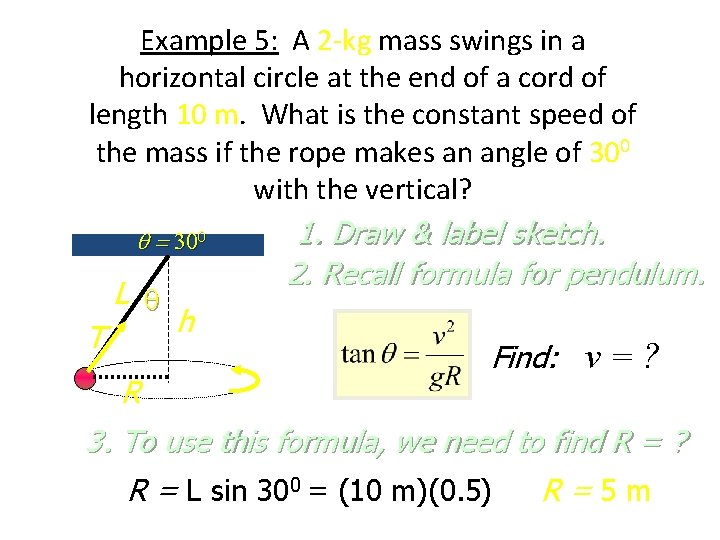 Example 5: A 2 -kg mass swings in a horizontal circle at the end