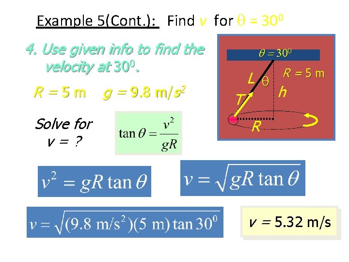 Example 5(Cont. ): Find v for q = 300 4. Use given info to