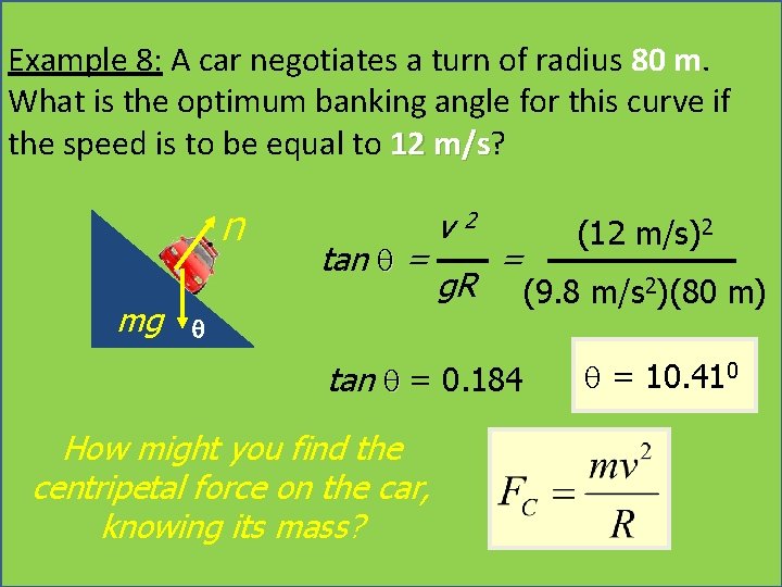 Example 8: A car negotiates a turn of radius 80 m. What is the