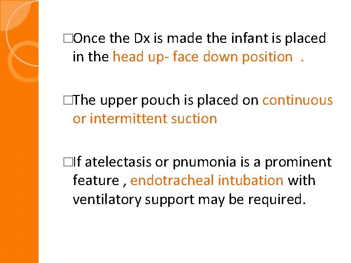 �Once the Dx is made the infant is placed in the head up- face �Once the Dx is made the infant is placed in the head up- face