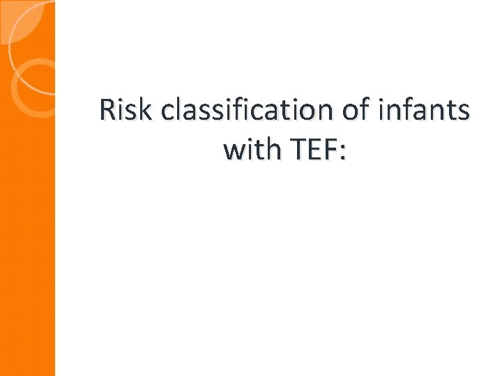 Risk classification of infants with TEF: 