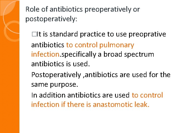 Role of antibiotics preoperatively or postoperatively: �It is standard practice to use preoprative antibiotics Role of antibiotics preoperatively or postoperatively: �It is standard practice to use preoprative antibiotics