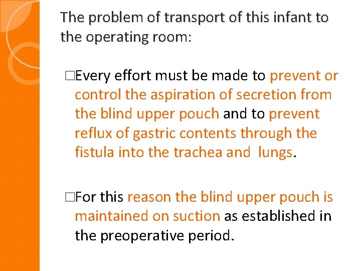 The problem of transport of this infant to the operating room: �Every effort must