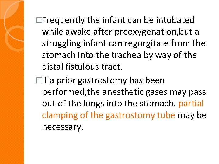 �Frequently the infant can be intubated while awake after preoxygenation, but a struggling infant �Frequently the infant can be intubated while awake after preoxygenation, but a struggling infant