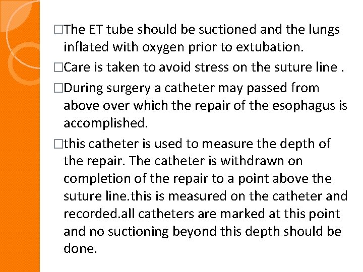 �The ET tube should be suctioned and the lungs inflated with oxygen prior to