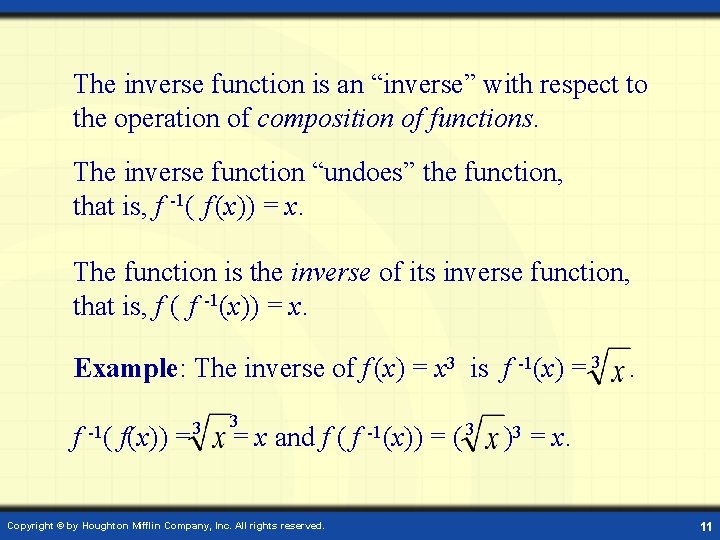 The inverse function is an “inverse” with respect to the operation of composition of The inverse function is an “inverse” with respect to the operation of composition of
