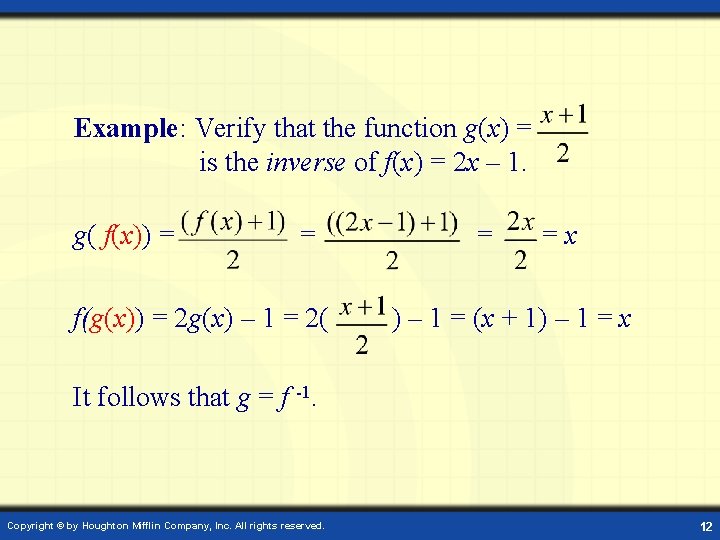 Example: Verify that the function g(x) = is the inverse of f(x) = 2 Example: Verify that the function g(x) = is the inverse of f(x) = 2