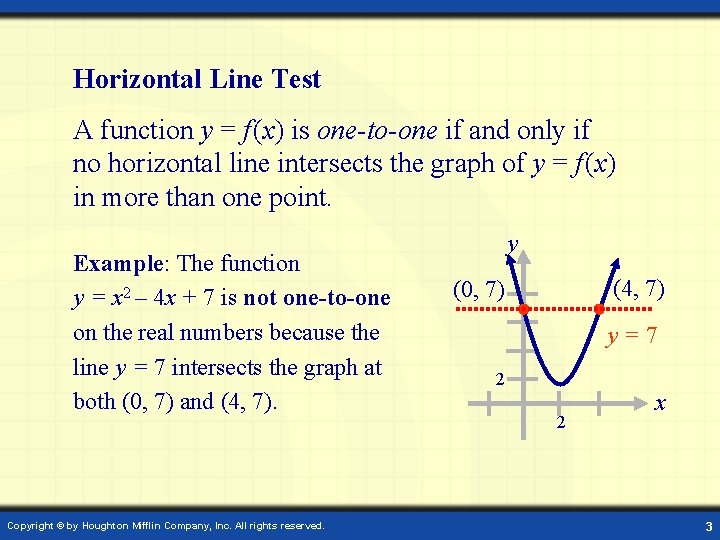 Horizontal Line Test A function y = f (x) is one-to-one if and only Horizontal Line Test A function y = f (x) is one-to-one if and only