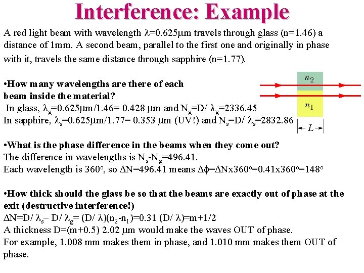 Interference: Example A red light beam with wavelength =0. 625 mm travels through glass Interference: Example A red light beam with wavelength =0. 625 mm travels through glass