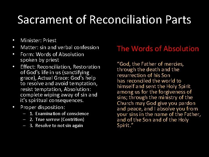 Sacrament of Reconciliation Parts • Minister: Priest • Matter: sin and verbal confession • Sacrament of Reconciliation Parts • Minister: Priest • Matter: sin and verbal confession •