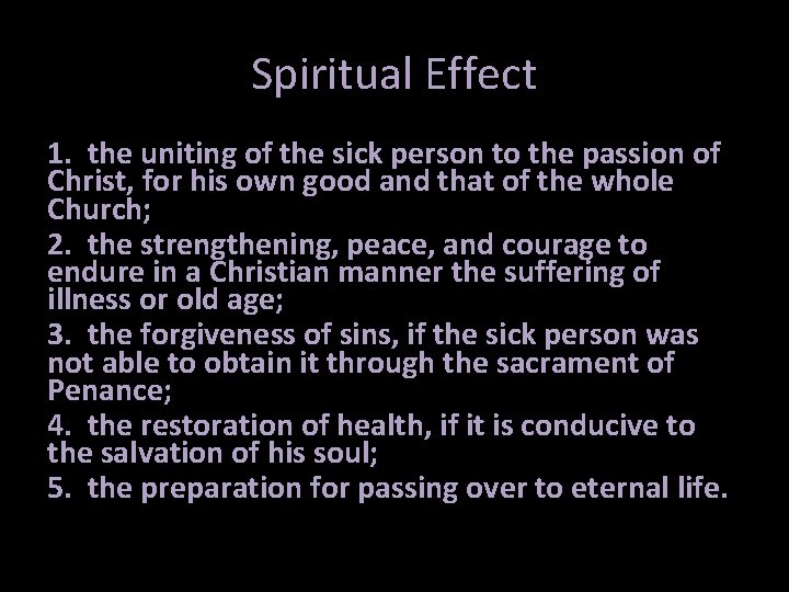 Spiritual Effect 1. the uniting of the sick person to the passion of Christ, Spiritual Effect 1. the uniting of the sick person to the passion of Christ,