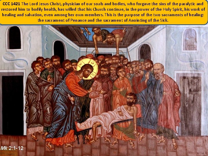 CCC 1421 The Lord Jesus Christ, physician of our souls and bodies, who forgave CCC 1421 The Lord Jesus Christ, physician of our souls and bodies, who forgave