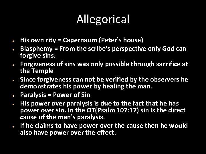 Allegorical ● ● ● ● His own city = Capernaum (Peter's house) Blasphemy = Allegorical ● ● ● ● His own city = Capernaum (Peter's house) Blasphemy =