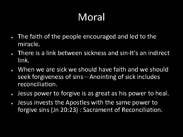 Moral ● ● ● The faith of the people encouraged and led to the Moral ● ● ● The faith of the people encouraged and led to the