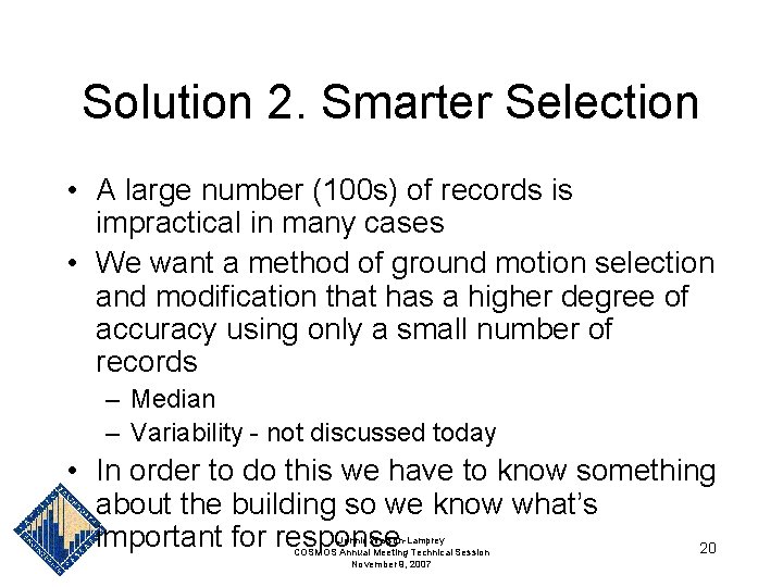 Solution 2. Smarter Selection • A large number (100 s) of records is impractical Solution 2. Smarter Selection • A large number (100 s) of records is impractical