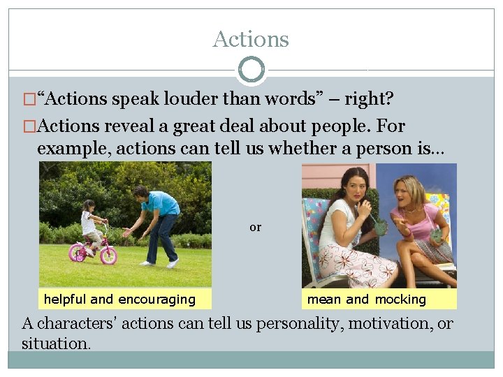 Actions �“Actions speak louder than words” – right? �Actions reveal a great deal about Actions �“Actions speak louder than words” – right? �Actions reveal a great deal about