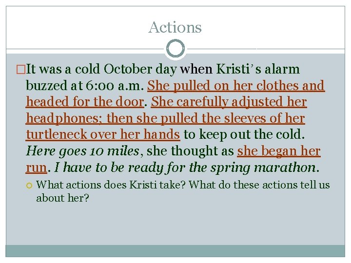 Actions �It was a cold October day when Kristi’s alarm buzzed at 6: 00 Actions �It was a cold October day when Kristi’s alarm buzzed at 6: 00