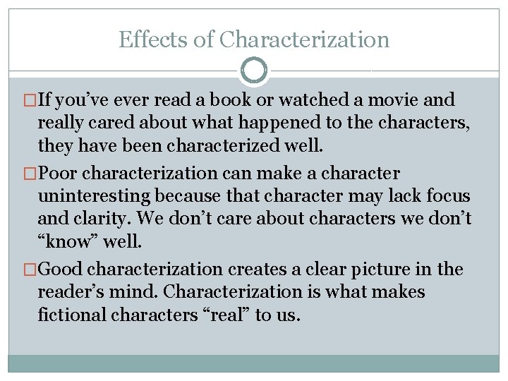 Effects of Characterization �If you’ve ever read a book or watched a movie and Effects of Characterization �If you’ve ever read a book or watched a movie and