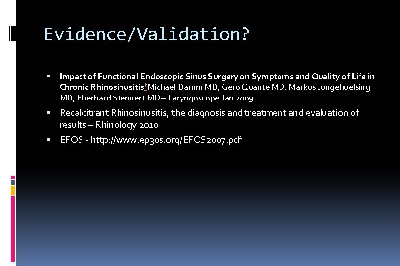 Evidence/Validation? Impact of Functional Endoscopic Sinus Surgery on Symptoms and Quality of Life in