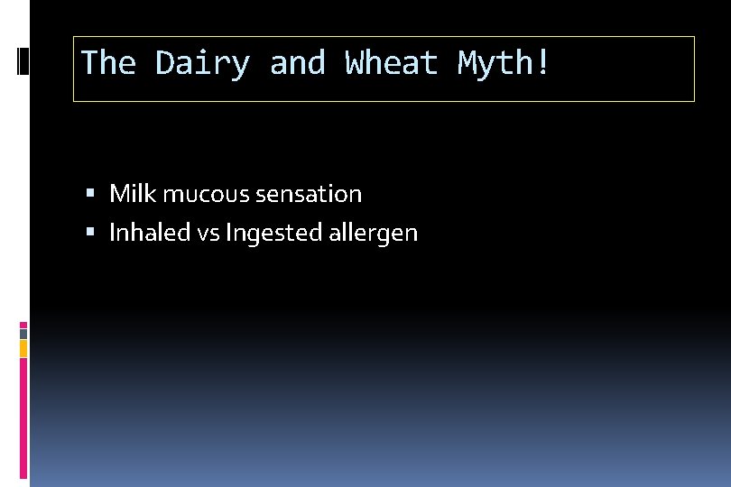 The Dairy and Wheat Myth! Milk mucous sensation Inhaled vs Ingested allergen 