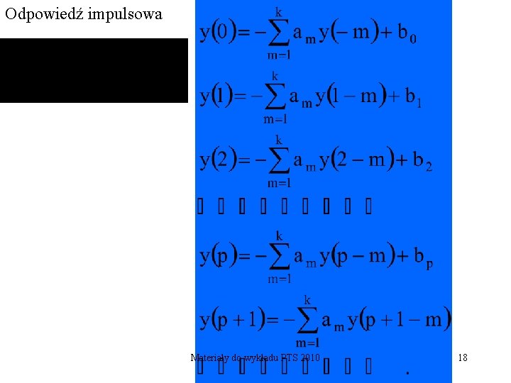 Odpowiedź impulsowa Materiały do wykładu PTS 2010 18 