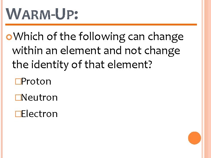 WARM-UP: Which of the following can change within an element and not change the